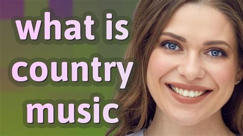 country music meaning: Exploring the Deep Roots and Diverse Expressions of a Cultural Phenomenon