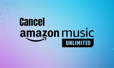 how to cancel my amazon music subscription and explore the benefits of a digital lifestyle